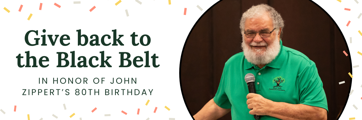 Give back to the Black Belt in Honor of John Zippert's 80th Birthday